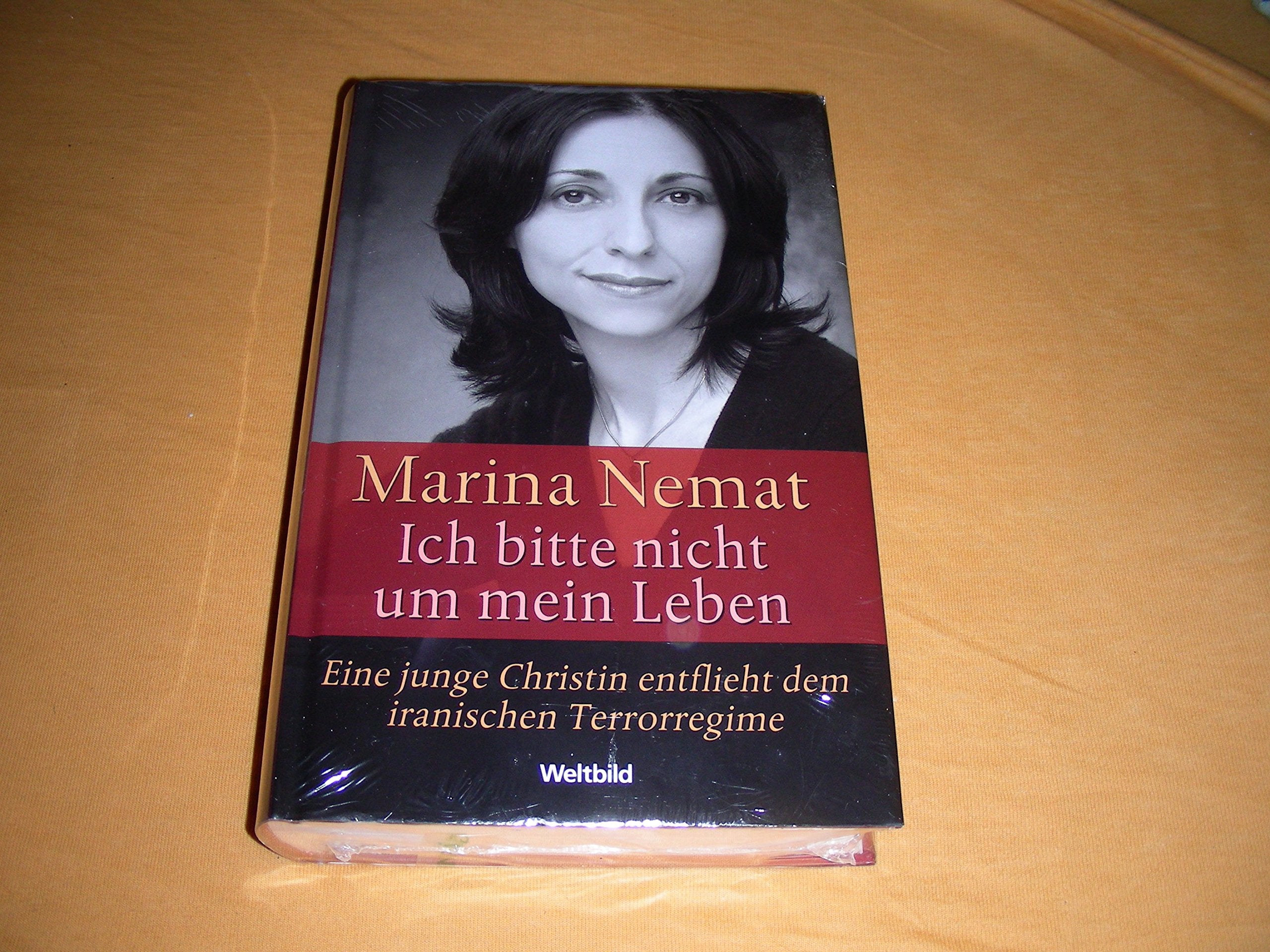 Ich bitte nicht um mein Leben. Eine junge Christin entflieht dem iranischen Terrorregime: Eine junge Christin enflieht dem iranischen Terrorregime Personalities