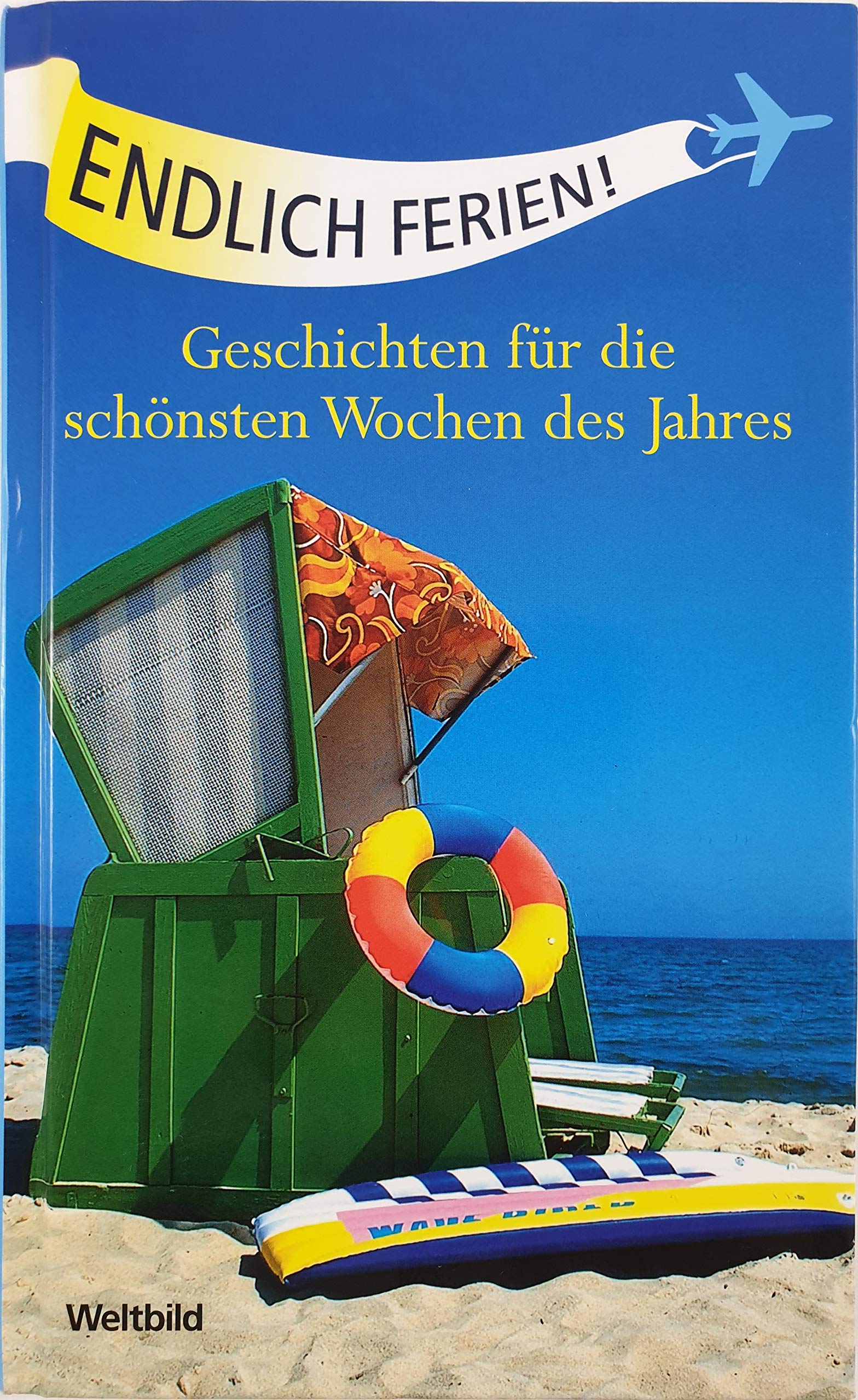 Endlich Ferien: Geschichten für die schönsten Wochen des Jahres Contemporary literature