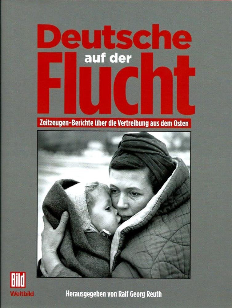 Deutsche auf der Flucht: Zeitzeugen-Berichte über die Vertreibung aus dem Osten Essays & Short Stories