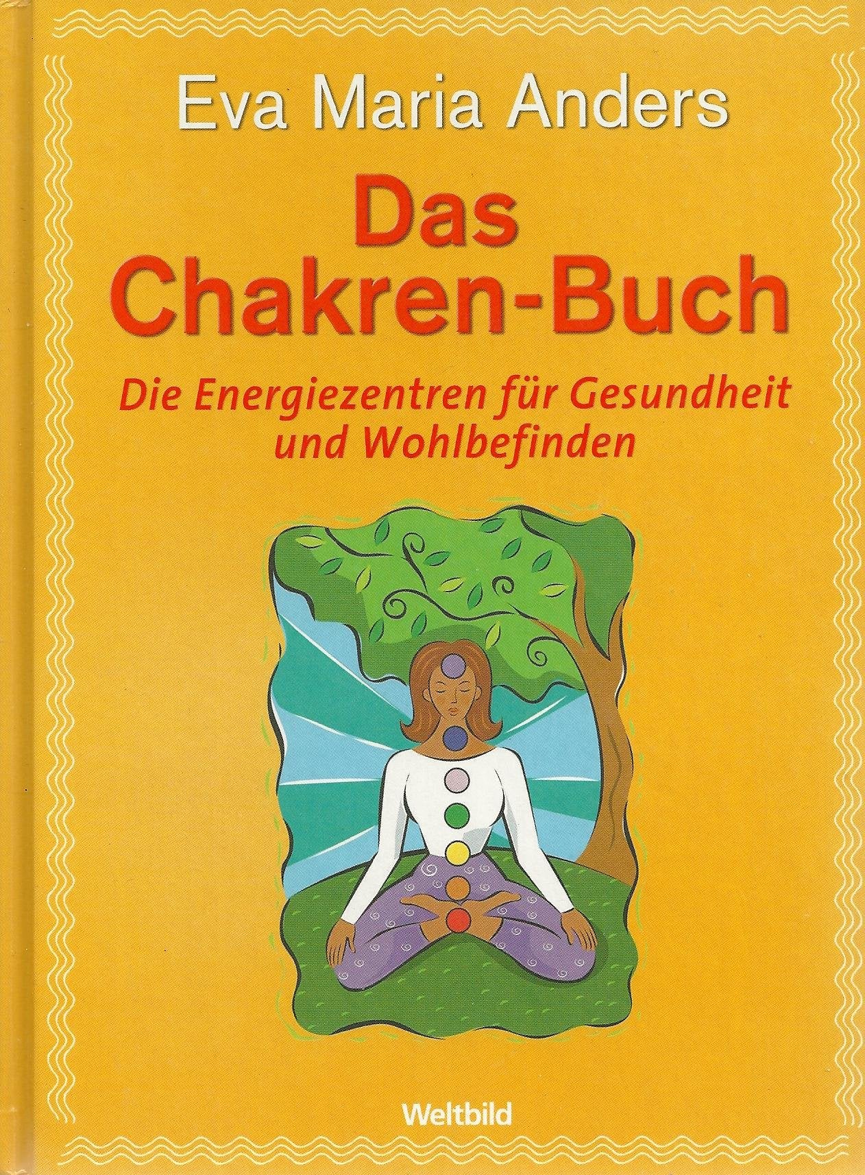 Das Chakren-Buch: Die Energiezentren für Gesundheit und Wohlbefinden Leisure & Fun