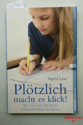 Plötzlich macht es klick ! Wie sie und ihr Kind Lernstörungen meistern Parents & Children