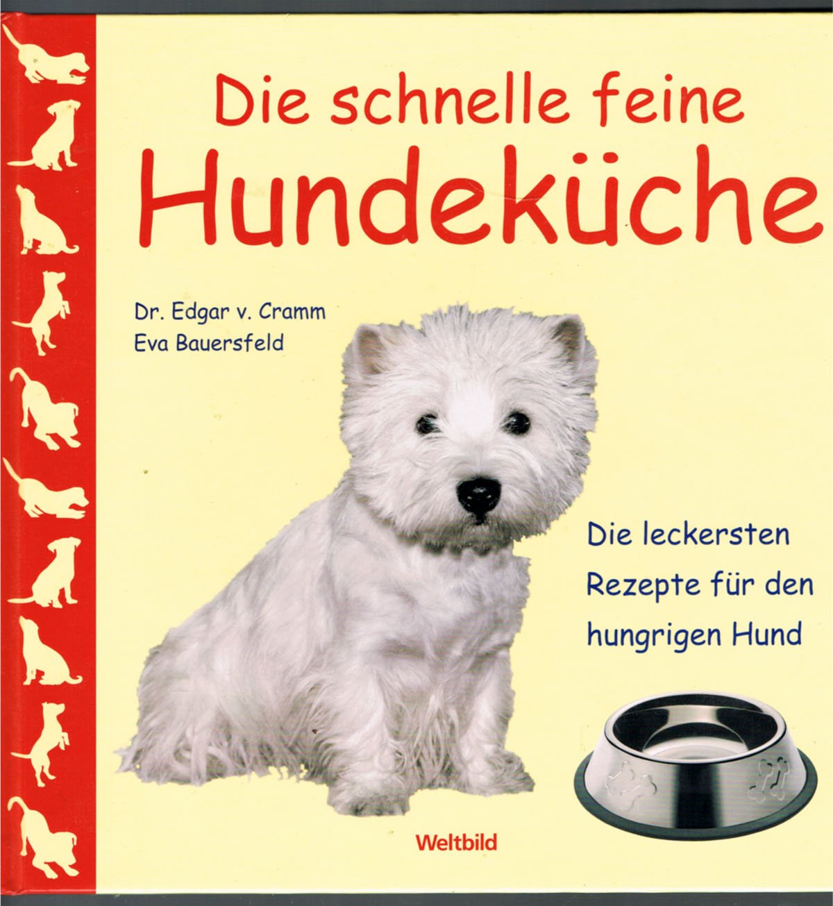 Die schnelle feine Hundeküche. Die leckersten Rezepte für den hungrigen Hund Books