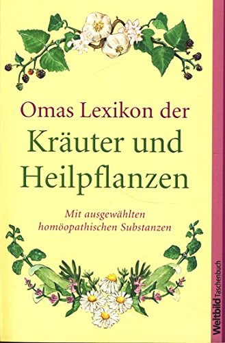 Omas Lexikon der Kräuter und Heilfplanzen Garden & Plants