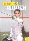 Ich lerne Fechten (Ich lerne, ich trainiere...) Leisure & Fun