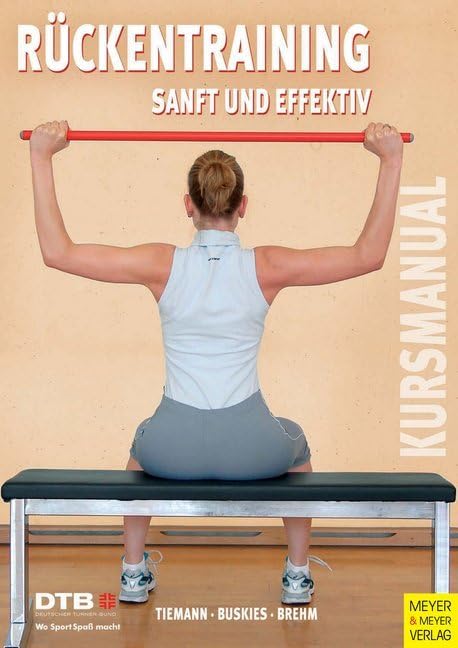 Kursleitermanual Rückentraining - Sanft und effektiv Health, Nutrition & Fitness