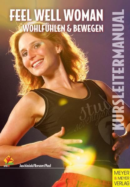 Feel Well Woman. Kursleitermanual. Wohlfühlen und Bewegen Leisure & Fun