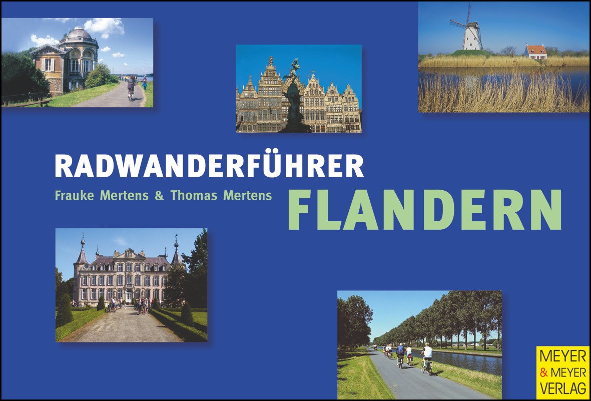 Radwanderführer Flandern: Das klasische Flandern: Antwerpen-Mechelen-Gent-Brügge. Das unbekannte Flandern: Tongeren-Hasselt-Diest-Turnhout-Antwerpen Leisure, Home & Garden