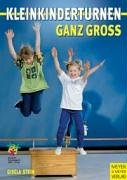 Kleinkinderturnen ganz gross: Drei- bis siebenjährige Kinder erleben Bewegung und Spiel in Verein, Grundschule und Kindergarten Leisure & Fun