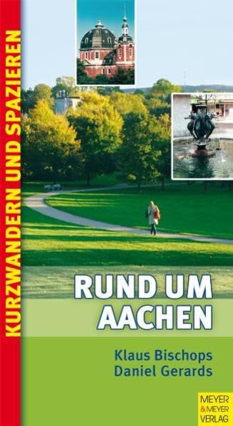 Rund um Aachen: Kurzwandern und Spazieren: Kurzwandern & Spazieren in und um Aachen Leisure, Home & Garden
