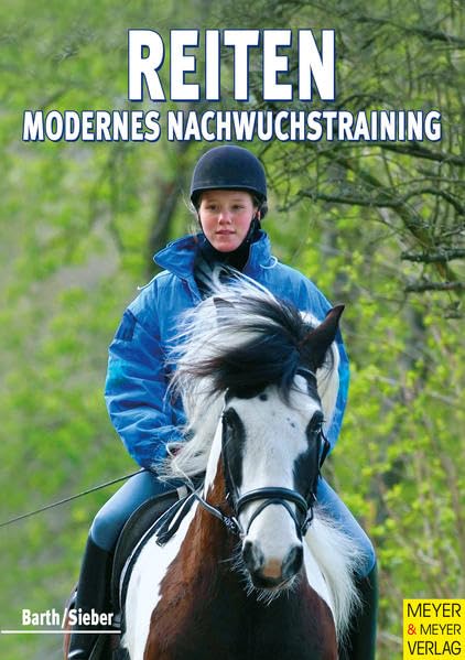 Reiten: Modernes Nachwuchstraining (Ich lerne, ich trainiere...) Leisure & Fun