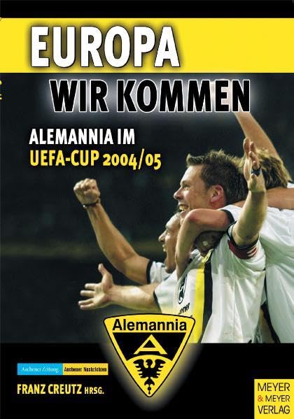 Europa, wir kommen: Alemannia im UEFA-Cup 2004/2005 Leisure & Fun