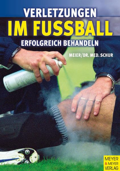 Verletzungen im Fußball: Erfolgreich behandeln Health, Nutrition & Fitness