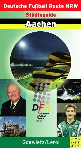Städteguide Aachen. Deutsche Fußball Route NRW Travel