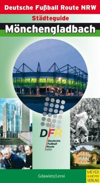 Städteguide Mönchengladbach. Deutsche Fußball Route NRW (Deutsche Fussball Route NRW) Travel Books