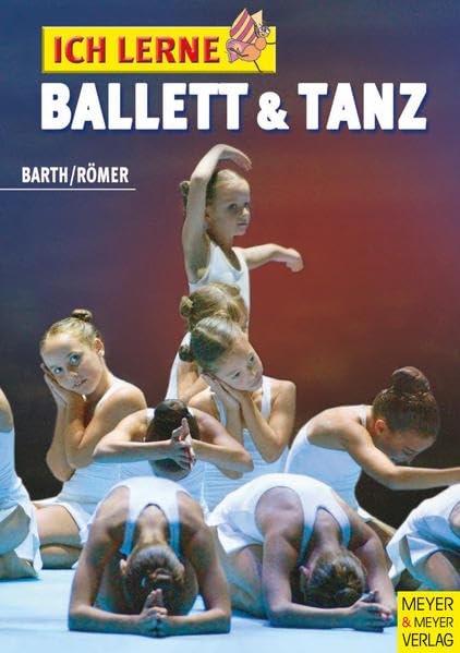 Ich lerne Ballett und Tanz (Ich lerne, ich trainiere...) Leisure & Fun