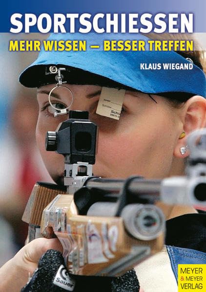 Sportschießen: Mehr wissen - besser treffen Leisure & Fun