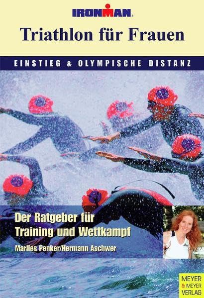 Triathlon für Frauen - Einstieg und Olympische Distanz: Der Trainingsbegleiter bis zum ersten Wettkampf Leisure & Fun