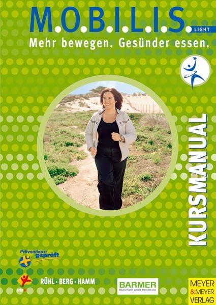 MOBILIS light: Mehr bewegen - gesünder essen: Mehr bewegen. Gesünder essen. Kursmanual Health, Nutrition & Fitness