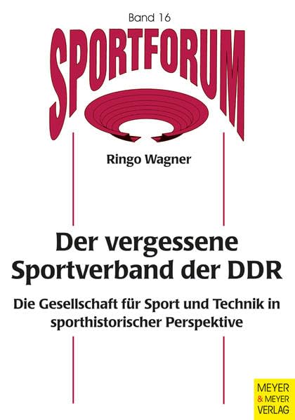 Der vergessene Sportverband der DDR (Sportforum. Dissertations- und Habilitationsschriftenreihe) German history