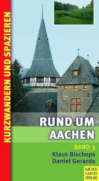 Rund um Aachen - Band 3: Kurzwandern und Spaziergänge in und um Aachen: Kurzwandern & Spazieren in und um Aachen Leisure, Home & Garden