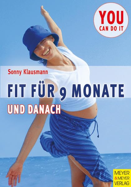 Fit für 9 Monate und danach Health, Nutrition & Fitness