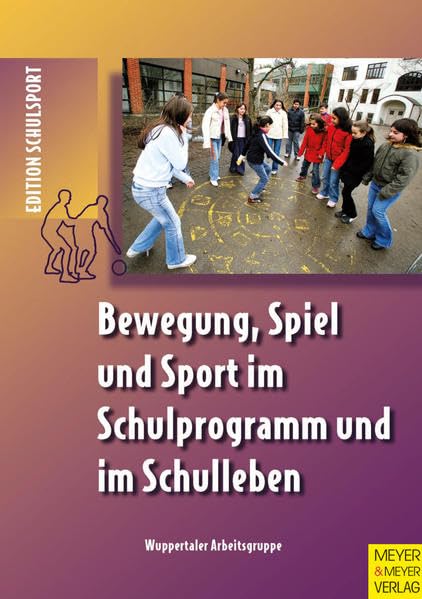 Bewegung, Spiel und Sport im Schulprogramm und im Schulleben General education