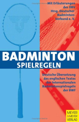 Badminton-Spielregeln, Ausgabe 2007/2008 Leisure, Home & Garden