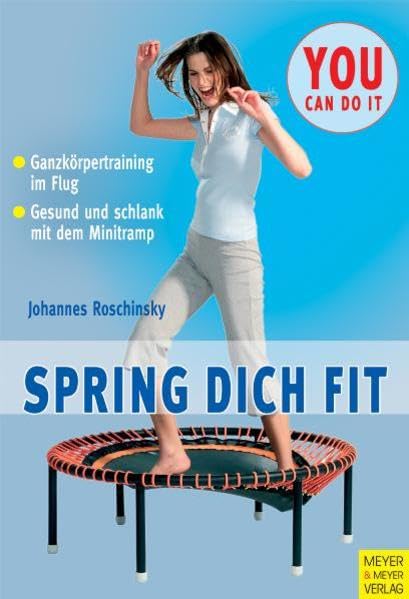 Spring dich fit: Gesund und schlank mit dem Minitramp (You can do it) Leisure & Fun