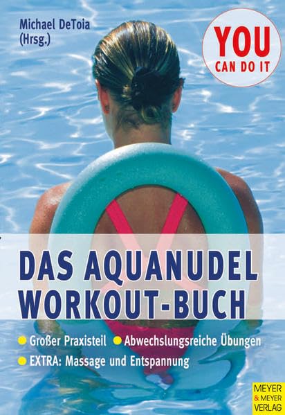 Das Aquanudel-Workout-Buch (You can do it) Health, Nutrition & Fitness