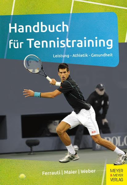 Handbuch für Tennistraining: Leistung - Athletik - Gesundheit Leisure & Fun