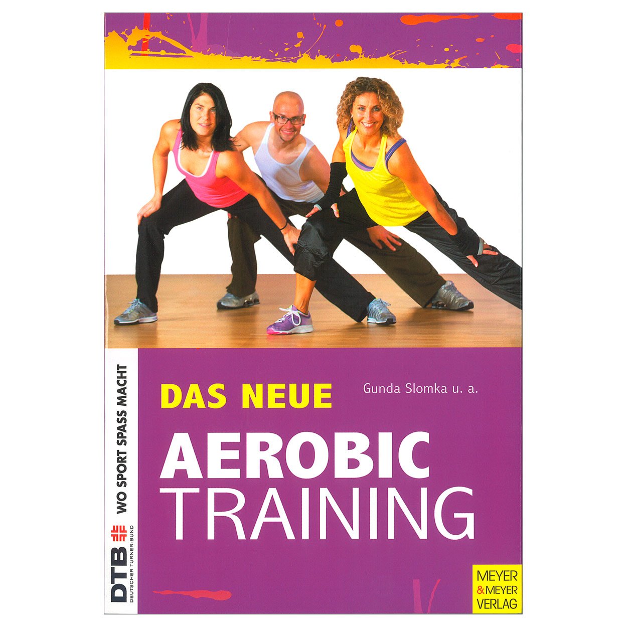 Das neue Aerobic-Training (Wo Sport Spass macht / Pluspunkt Gesundheit) Leisure & Fun