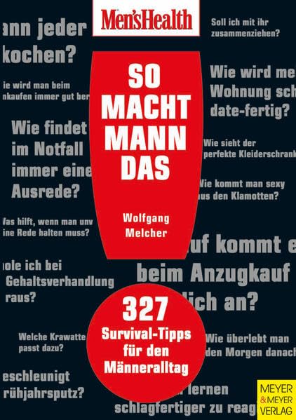 Men's Health: So macht Mann das! - 327 Survival-Tipps für den Männeralltag Partnership & Love