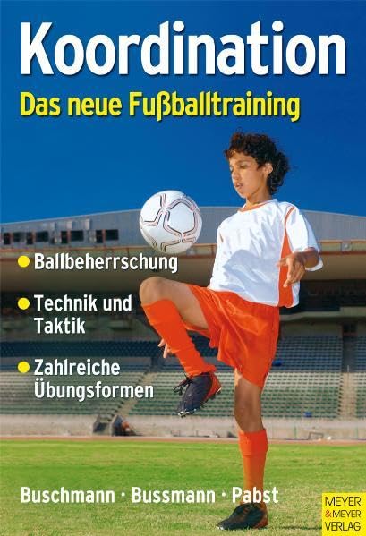 Koordination - Das neue Fußballtraining: Spielerische Formen für das Kinder- und Jugendtraining Leisure & Fun