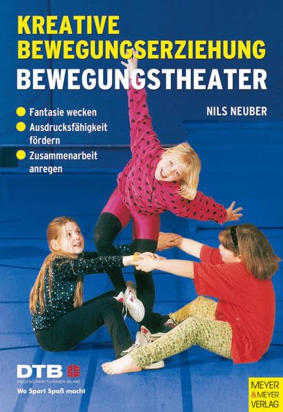Kreative Bewegungserziehung. Bewegungstheater Social Sciences