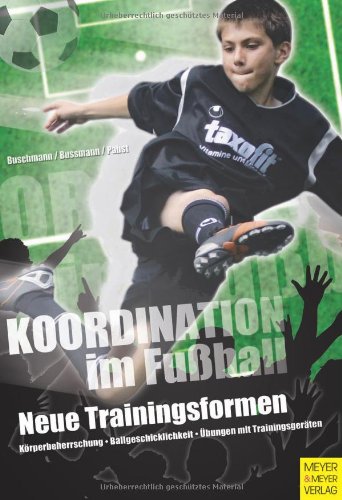 Koordination im Fußball: Neue Trainingsformen Leisure & Fun