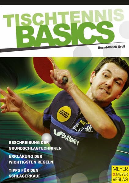 Tischtennis Basics: Beschreibung der Grundschlagtechniken. Erklärung der wichtigsten Regeln. Tipps für den Schlägerkauf Leisure & Fun