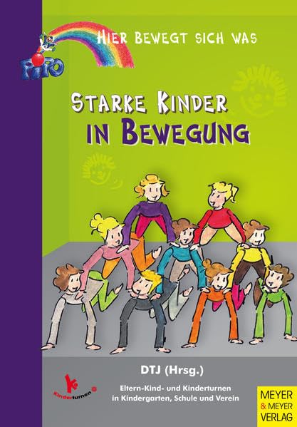 Starke Kinder in Bewegung (Hier bewegt sich was) Leisure & Fun