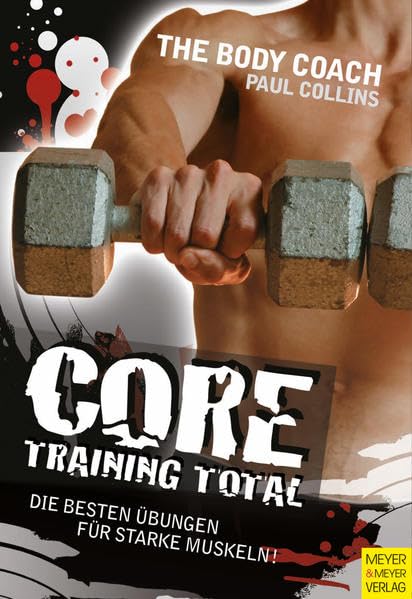 Core-Training total: Die besten Übungen für starke Muskeln (The Body Coach) Health, Nutrition & Fitness