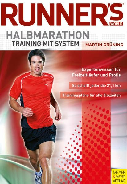 Halbmarathon - Training mit System: Expertenwissen für Freizeitläufer und Profis (Runner's World Edition) Leisure & Fun