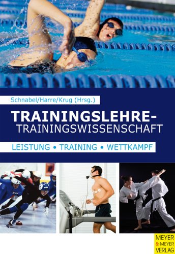 Trainingslehre - Trainingswissenschaft: Leistung - Training - Wettkampf Leisure & Fun