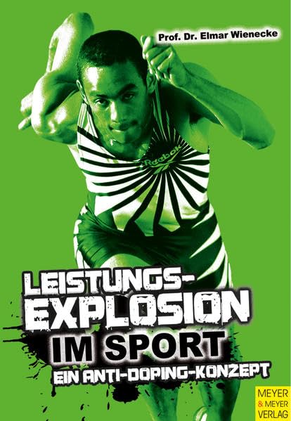 Leistungsexplosion im Sport: Ein Anti-Doping-Konzept Leisure & Fun