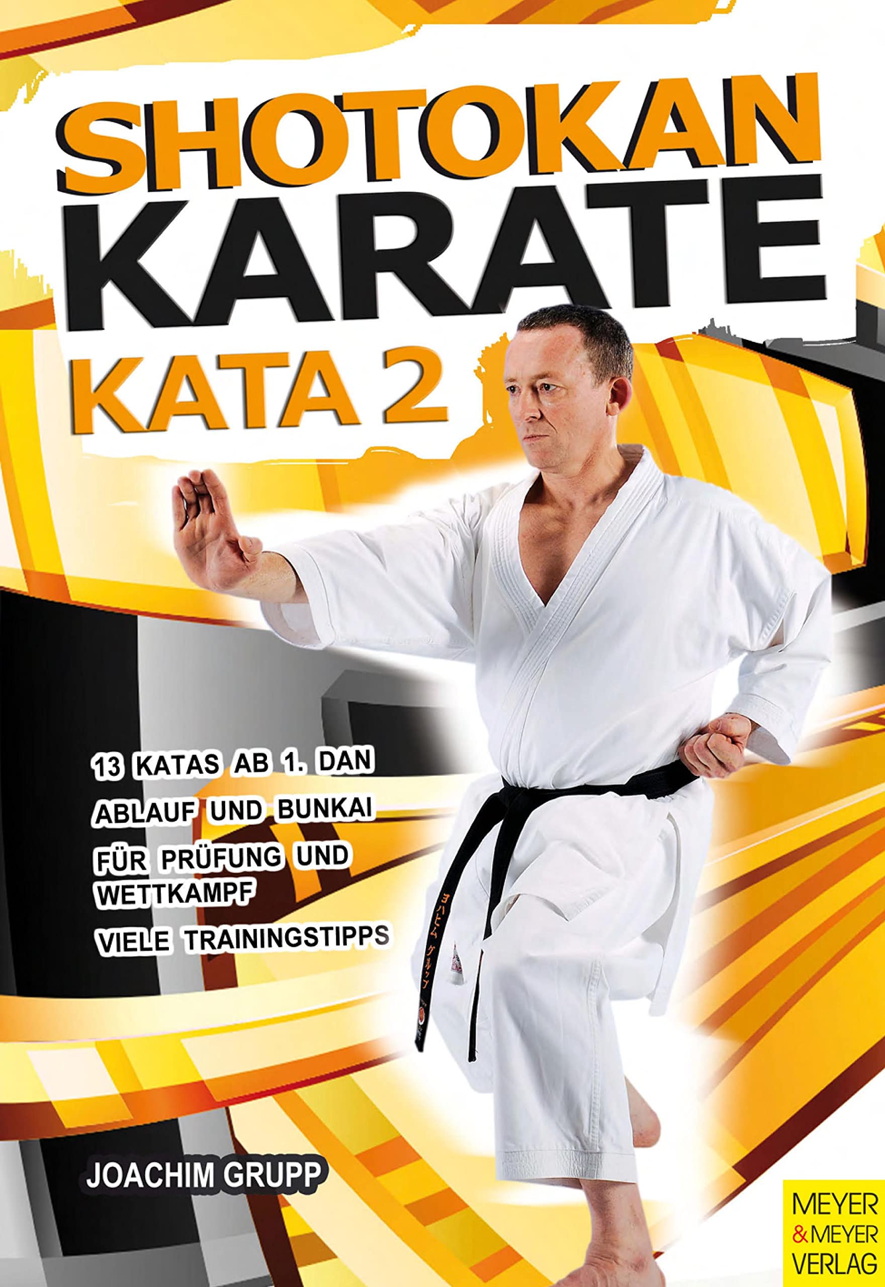 Shotokan Karate - KATA 2: Karatestellungen, Techniken der Katas, Meisterkatas Leisure & Fun