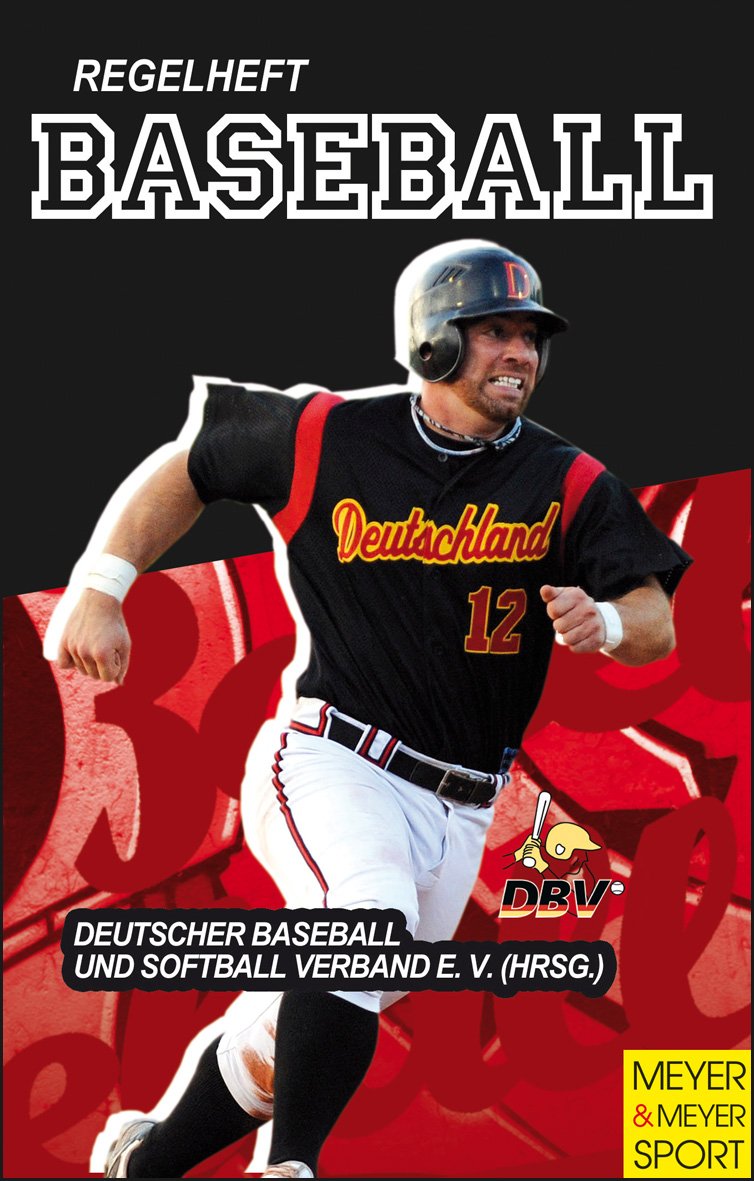 Regelheft Baseball: Herausgegeben von Deutscher Baseball und Softball Verband e.V. (DBV) Learning & Reference