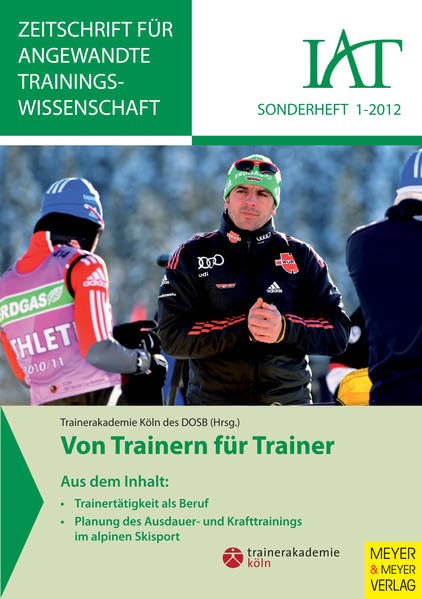 Von Trainern für Trainer: Hrsg.: Trainerakademie Köln e.V. (Zeitschrift für Angewandte Trainingswissenschaft) Leisure & Fun