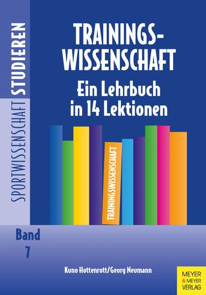 Trainingswissenschaft: Ein Lehrbuch in 14 Lektionen (Sportwissenschaft studieren) Leisure & Fun