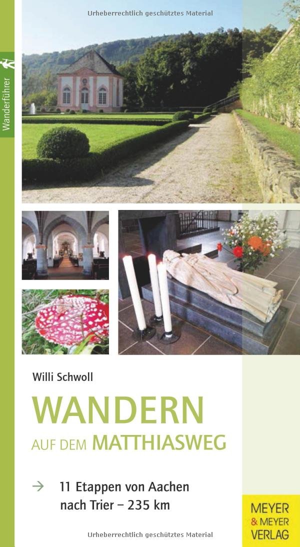 Wandern auf dem Matthiasweg: 11 Etappen von Aachen nach Trier - 235 km Travel