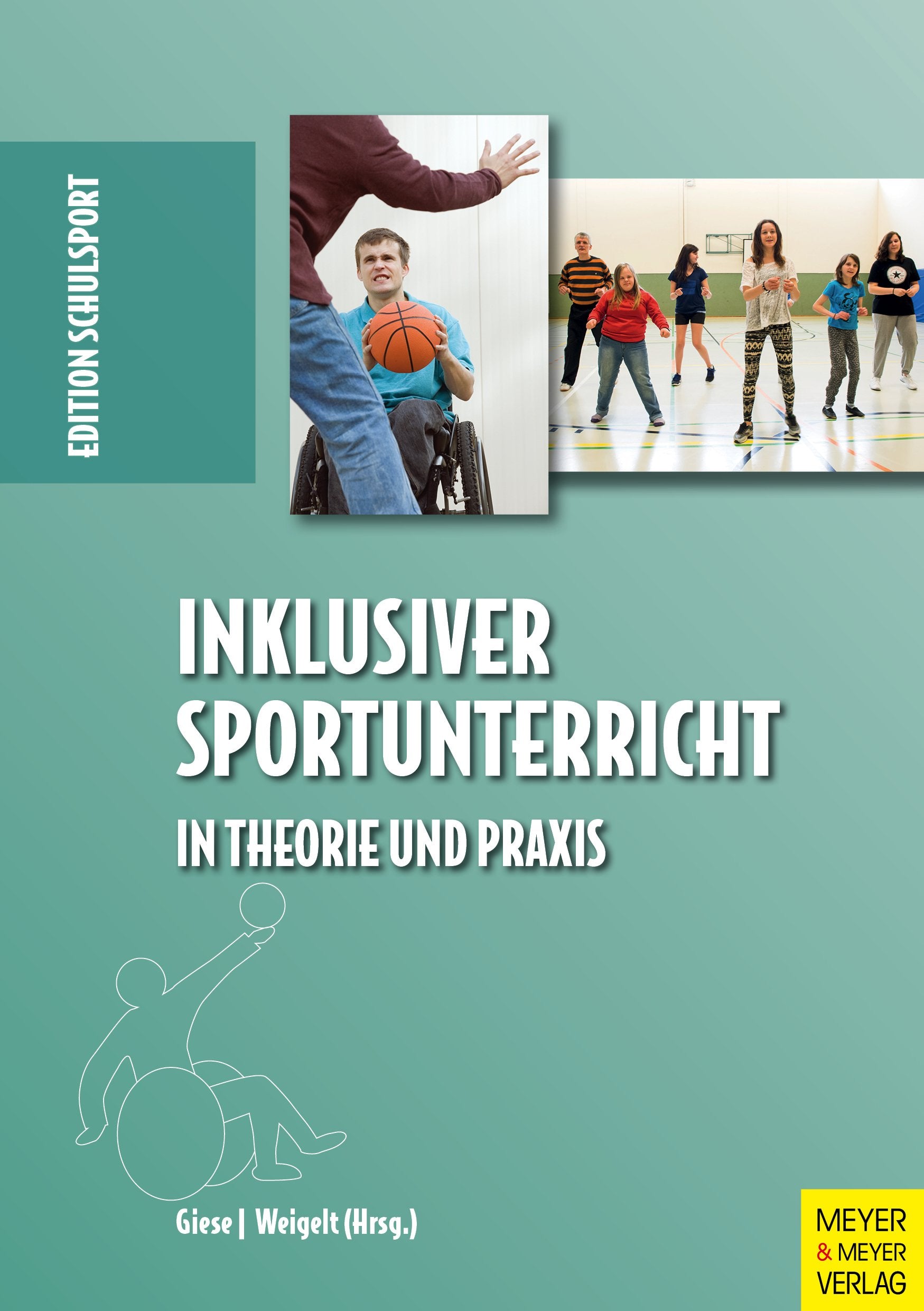 Inklusiver Sportunterricht in Theorie und Praxis: Theorie, Empirie, Praxis (Edition Schulsport) General education