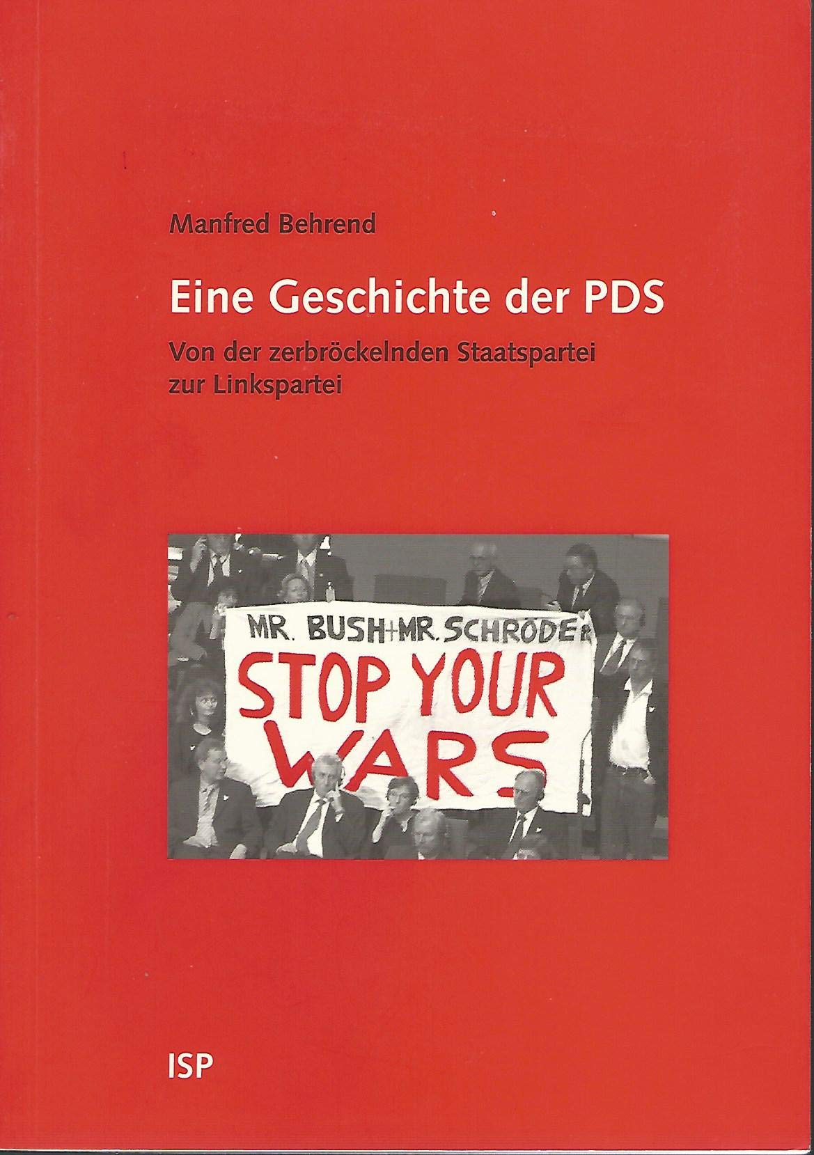 Eine Geschichte der PDS. Von der zerbröckelnden Staatspartei zur Linkspartei Politics & History