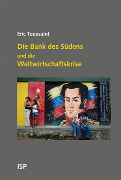 Die Bank des Südens und die Weltwirtschaftskrise: Bolivien, Ecuador, Venezuela und die Alternativen zum neoliberalen Kapitalismus Law