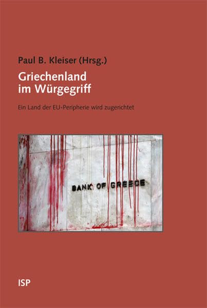 Griechenland im Würgegriff: Ein Land der EU-Peripherie wird zugerichtet book